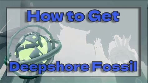 requirements for deepshore fossil.